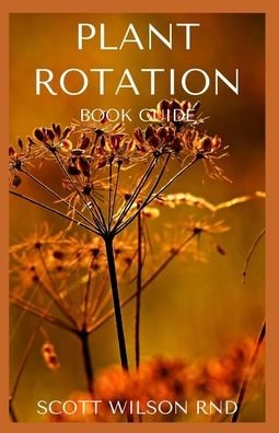 Cover for Scott Wilson · Plant Rotation (Pocketbok) (2020)