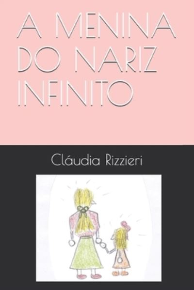 Cover for Claudia Rizzieri · A Menina Do Nariz Infinito (Paperback Book) (2019)