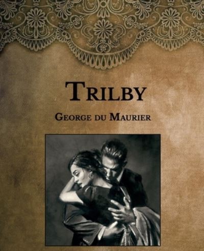 Cover for George Du Maurier · Trilby (Taschenbuch) (2021)