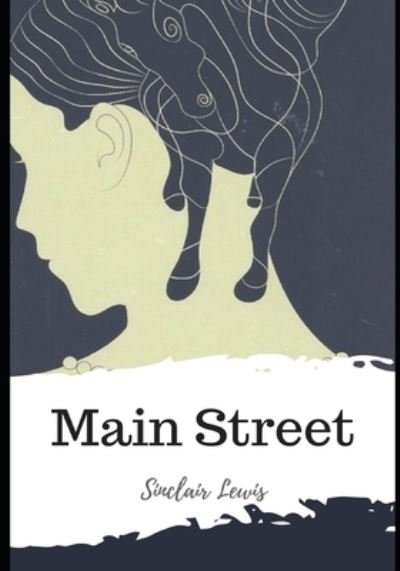 Main Street - Sinclair Lewis - Kirjat - Independently Published - 9798594605138 - keskiviikko 13. tammikuuta 2021