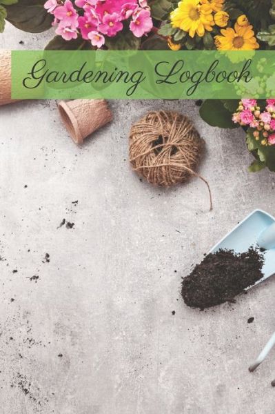 Cover for Garden Publishing · Gardening Logbook (Paperback Book) (2020)