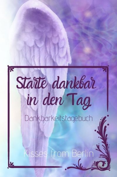 Cover for Kisses from Berlin · Starte dankbar in den Tag (Paperback Book) (2020)