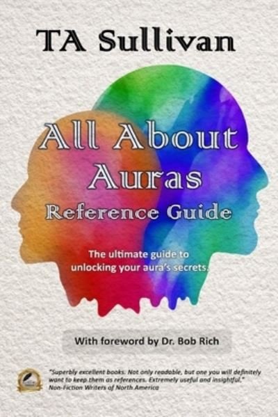 All About Auras Reference Guide - Ta Sullivan - Livros - Independently Published - 9798627167138 - 17 de março de 2020