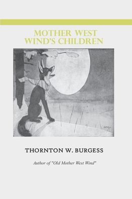 Mother West Wind's Children - Thornton W Burgess - Books - Independently Published - 9798628371138 - March 19, 2020