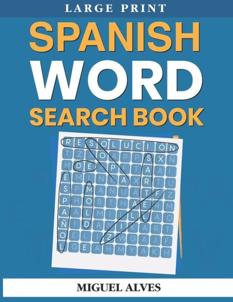 Cover for Miguel Alves · Spanish Word Search Book Large Print (Paperback Book) (2020)