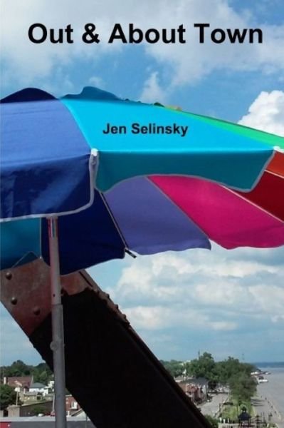 Out & About Town - Jen Selinsky - Books - Independently Published - 9798649314138 - June 6, 2020