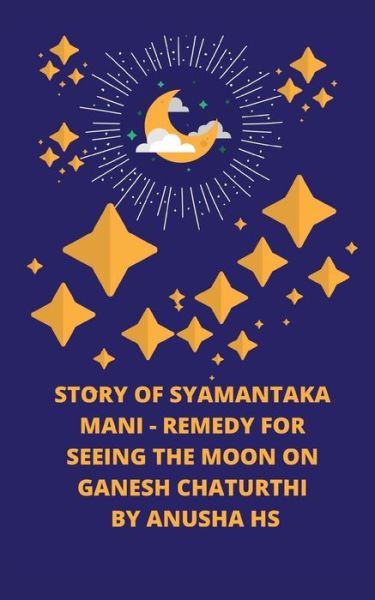 Cover for Anusha Hs · Story of Syamantaka mani (Pocketbok) (2020)