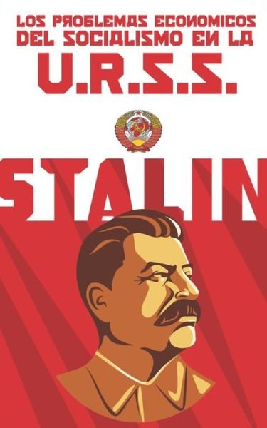 Cover for Iosif Stalin · Los problemas economicos del socialismo en la U.R.S.S. (Completa y ampliada) (Paperback Book) (2020)