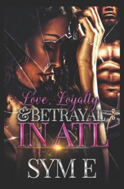 Cover for Sym E · Love, Loyalty &amp; Betrayal in Atl (Paperback Book) (2020)