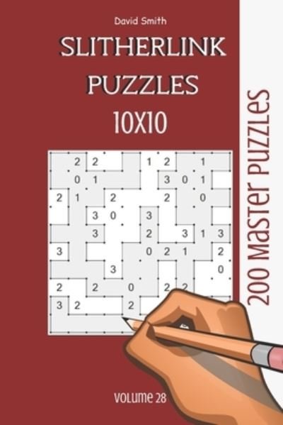Slitherlink Puzzles - 200 Master Puzzles 10x10 vol.28 - David Smith - Kirjat - Independently Published - 9798683015138 - lauantai 5. syyskuuta 2020