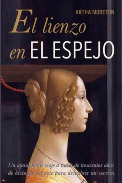 Cover for Artha Moreton · El lienzo en EL ESPEJO: Incluye 80 ilustraciones (Paperback Book) (2020)