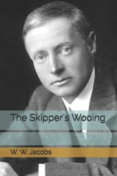 Cover for W W Jacobs · The Skipper's Wooing (Paperback Book) (2021)