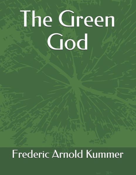 Cover for Frederic Arnold Kummer · The Green God (Paperback Book) (2021)