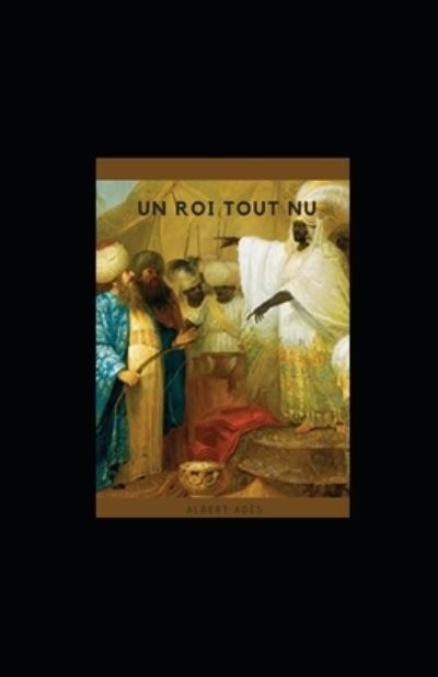 Cover for Albert Ades · Un Roi tout nu illustree (Paperback Book) (2021)