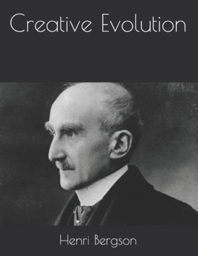 Cover for Henri Bergson · Creative Evolution (Paperback Book) (2021)