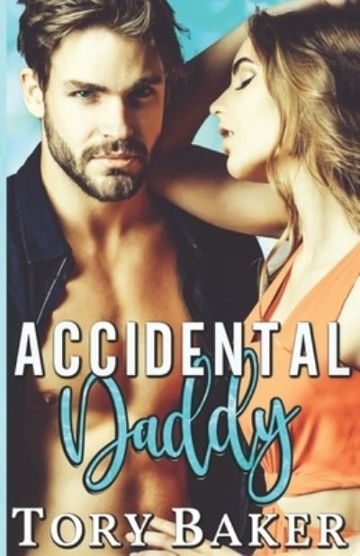 Cover for Tory Baker · Accidental Daddy (Paperback Bog) (2021)