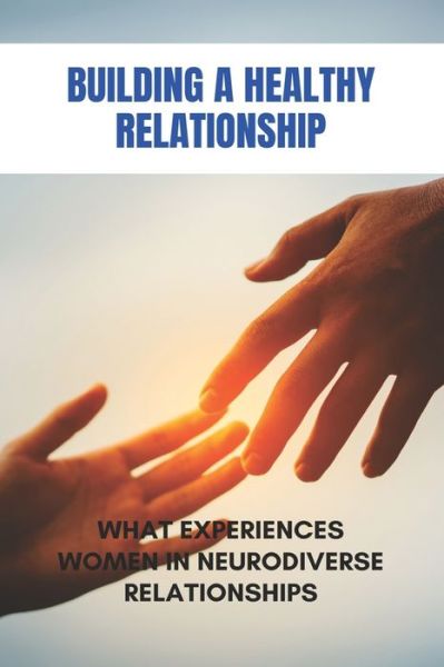 Cover for Elaina Chasteen · Building A Healthy Relationship (Paperback Book) (2021)