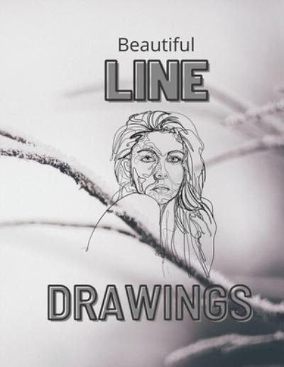 Beautiful Line Drawings - Kay McNamara - Książki - Independently Published - 9798728949138 - 26 marca 2021