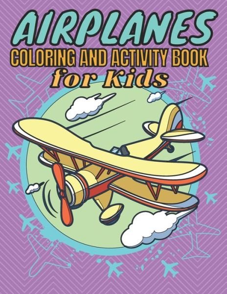 Cover for Beryl Kajfasz · Airplanes Coloring And Activity Book For Kids (Paperback Bog) (2021)