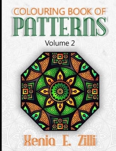 Cover for Xenia E Zilli · Colouring Book of Patterns: Volume 2 (Taschenbuch) (2021)