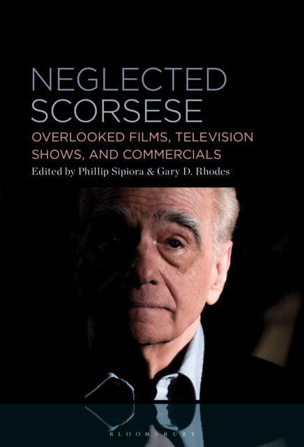Cover for Neglected Scorsese: Overlooked Films, Television Shows, and Commercials (Hardcover Book) (2025)