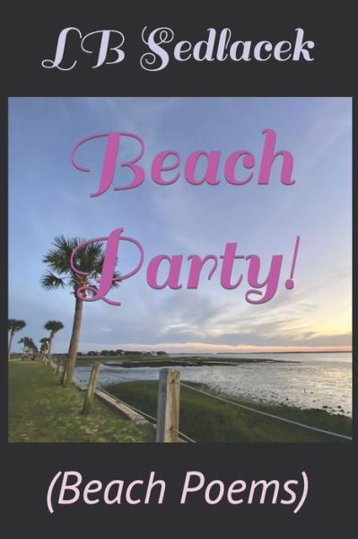 Cover for Lb Sedlacek · Beach Party!: (Beach Poems) (Paperback Book) (2021)