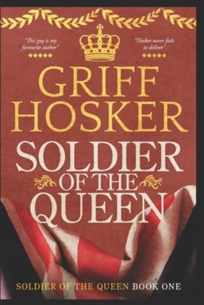 Cover for Griff Hosker · Soldier of the Queen - Soldier of the Queen (Paperback Book) (2022)