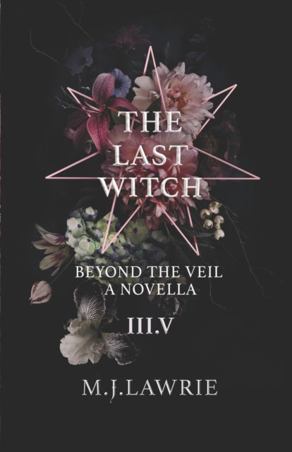 Cover for Mj Lawrie · The Last Witch: 3.5: Beyond The Veil. A Novella - The Last Witch (Paperback Book) (2022)