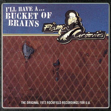 Flamin' Groovies · Bucket Of Brains (10") [Reissue edition] (2021)