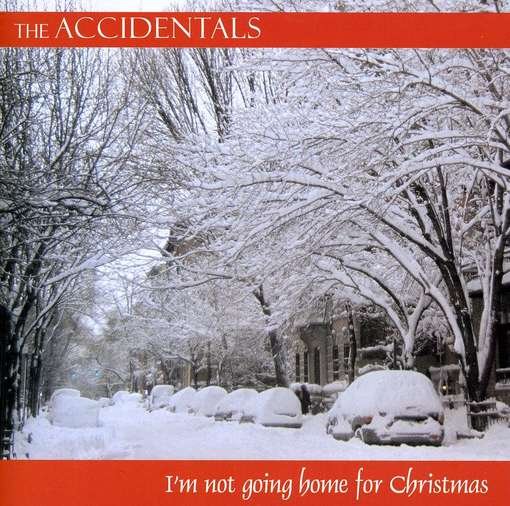 Cover for Accidentals · I'm Not Going Home for Christmas (CD) (2008)