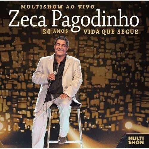 Cover for Zeca Pagodinho · Multishow Ao Vivo 30 Anos Vida Que Segue (CD) (2013)