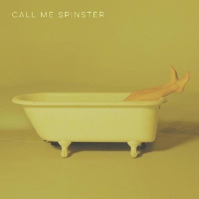 Call Me Spinster - Call Me Spinster - Musik - STROLLING BONES RECORDS - 0607396002139 - January 8, 2021