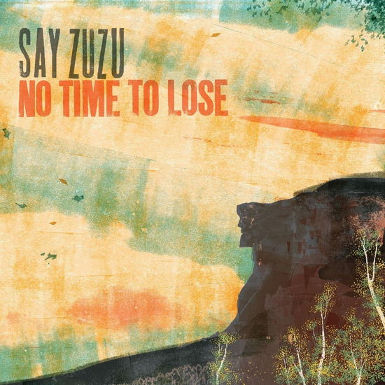 Cover for Say Zuzu · No Time To Lose (LP) [Special edition] (2023)