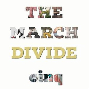 Cinq - March Divide - Music - SLOW START - 0685364584139 - June 25, 2021