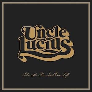 Cover for Uncle Lucius · Like It's the Last One Left (LP) (2023)