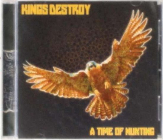 Cover for Kings Destroy · A Time Of Hunting (CD) (2016)