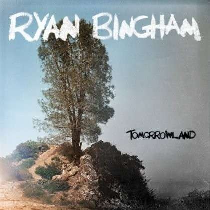 Cover for Ryan Bingham · Tomorrowland (LP) (2012)