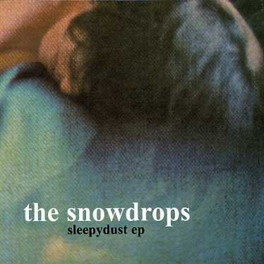 Sleepydust EP - Snowdrops - Music - MATINEE - 0837101119139 - January 24, 2006