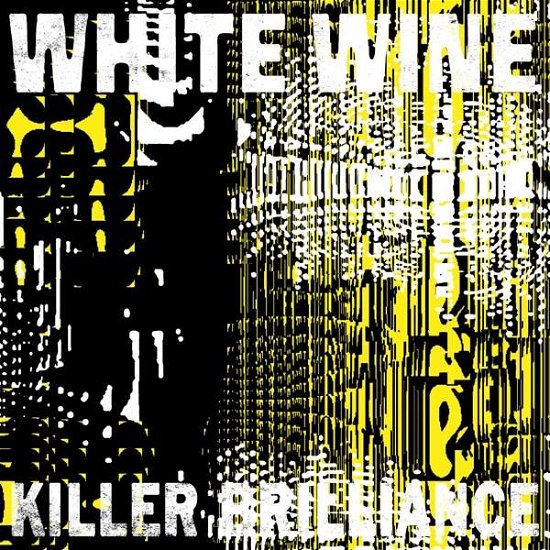 Cover for White Wine · Killer Brilliance (CD) (2017)