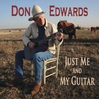 Cover for Don Edwards · Just Me &amp; My Guitar (CD) (2013)