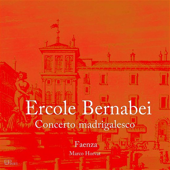 Cover for Faenza / Marco Horvat · Bernabei: Concerto Madrigalesco (CD) (2023)