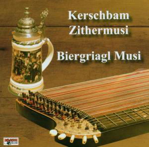 Volksmusik - Kerschbam Zithermusi / Biergriagl Musi - Muziek - BOGNE - 4012897121139 - 15 maart 2006