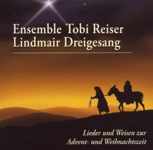 Lieder & Weisen Z.advent-& Weihnachtszeit - Reiser,tobias-ensemble / Lindmair Dreigesang - Musiikki - BOGNE - 4012897134139 - torstai 15. lokakuuta 2009