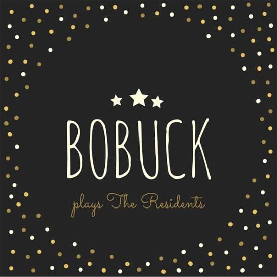 Charles Bobuck · Plays the Residents (CD) (2016)