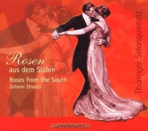 Rosen Aus Dem Suden - Strauss / Thuringer Salonquintett - Muzyka - QST - 4025796000139 - 4 marca 2005