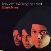 Cover for Black Ivory · Baby, Won't You Change Your Mind (CD) [Japan Import edition] (2022)