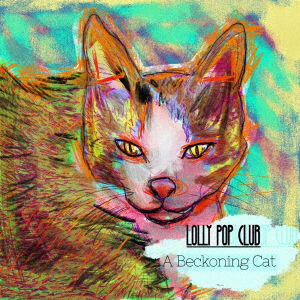 Cover for Lolly Pop Club · A Beckoning Cat (CD) [Japan Import edition] (2023)