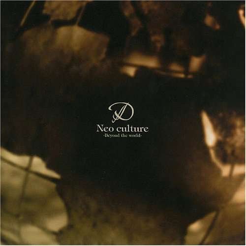Cover for D · Neo Culture-beyond the World- (CD) [Japan Import edition] (2007)