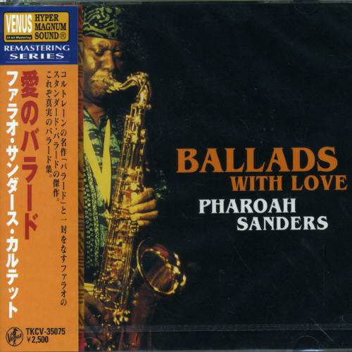 Ballad with Love - Pharoah Sanders - Musiikki - TOKU - 4988008435139 - sunnuntai 13. tammikuuta 2008