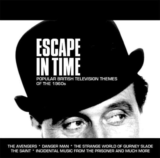 Cover for Escape in Time: Popular British Televison Themes · ESCAPE IN TIME: POPULAR BRITISH TELEVISON THEMES OF THE 1960s (CD) (2015)